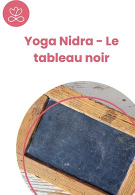 Yoga Nidra - Le tableau noir